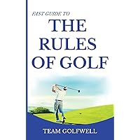 Fast Guide to the RULES OF GOLF: Fast Guide to Golf Rules 6 x 9 inch Hardback