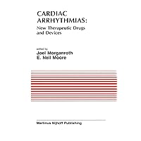 Cardiac Arrhythmias: New Therapeutic Drugs and Devices: Proceedings of the Symposium on New Drugs and Devices, held at Philadelphia, PA October 4 and ... (Developments in Cardiovascular Medicine, 47) Cardiac Arrhythmias: New Therapeutic Drugs and Devices: Proceedings of the Symposium on New Drugs and Devices, held at Philadelphia, PA October 4 and ... (Developments in Cardiovascular Medicine, 47) Hardcover Paperback