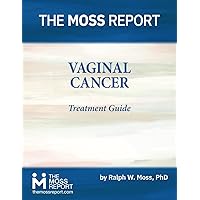 The Moss Report - Vaginal Cancer Treatment Guide