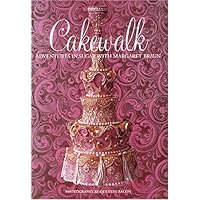 Cakewalk: Adventures In Sugar With Margaret Braun Cakewalk: Adventures In Sugar With Margaret Braun Hardcover