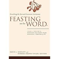 Feasting on the Word: Year A, Volume 3: Pentecost and Season after Pentecost 1 (Propers 3-16) (Feasting on the Word: Year A volume) Feasting on the Word: Year A, Volume 3: Pentecost and Season after Pentecost 1 (Propers 3-16) (Feasting on the Word: Year A volume) Hardcover Kindle Paperback
