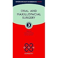 Oral and Maxillofacial Surgery (Oxford Specialist Handbooks in Surgery) Oral and Maxillofacial Surgery (Oxford Specialist Handbooks in Surgery) Paperback Kindle