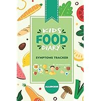 Kids Food Diary And Symptoms Log: Vegetable Food Allergy Journal And Symptom Tracker For Teen Boys For Tracking 2 Months Daily Meal Planner With 365 Days Symptom Log