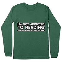 I'm Not Addicted to Reading Long Sleeve T-Shirt - Book Themed T-Shirt - Funny Long Sleeve Tee Shirt