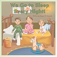 We Go to Sleep Every Night!