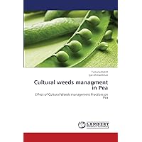 Cultural weeds managment in Pea: Effect of Cultural Weeds management Practices on Pea