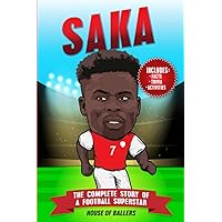 Saka: The Complete Story of a Football Superstar: 100+ Interesting Trivia Questions, Interactive Activities, and Random, Shocking Fun Facts Every 