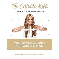 The Cellulite Myth Daily Companion Guide: Your 12-Week Journey to Transformation The Cellulite Myth Daily Companion Guide: Your 12-Week Journey to Transformation Spiral-bound