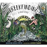 Creekfinding: A True Story Creekfinding: A True Story Hardcover Kindle