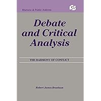 Debate and Critical Analysis (Routledge Communication Series) Debate and Critical Analysis (Routledge Communication Series) Hardcover Kindle Paperback