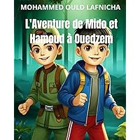 L'Aventure de Mi-do et Hamoud à Ouedzem (French Edition) L'Aventure de Mi-do et Hamoud à Ouedzem (French Edition) Paperback