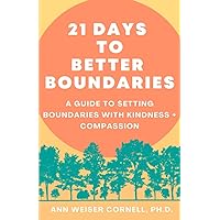 21 Days to Better Boundaries: A Guide to Setting Boundaries with Kindness + Compassion
