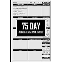 75 Day Journal and Challenge Tracker: Motivational Mental Toughness Tracker for Diet Plans & Exercise. Help You Improve Yourself and Build Healthy Habits.