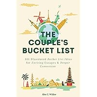 The Couples Bucket List: Discover Unforgettable Moments Together: Adventure Planning Strategies, 101 Illustrated Bucket List Ideas for Exciting ... Your Adventures in the Built-In Journal