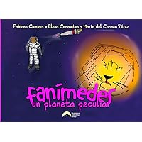 Fanímedes: Un planeta peculiar (Spanish Edition) Fanímedes: Un planeta peculiar (Spanish Edition) Paperback Kindle