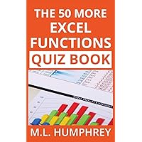 The 50 More Excel Functions Quiz Book (Excel Essentials Quiz) The 50 More Excel Functions Quiz Book (Excel Essentials Quiz) Paperback Kindle