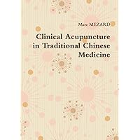 Clinical Acupuncture in Traditional Chinese Medicine