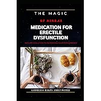THE MAGIC OF HERBAL MEDICATION FOR ERECTILE DYSFUNCTION: NATURE'S SOLUTION TO INCREASING YOUR PERFORMANCE THE MAGIC OF HERBAL MEDICATION FOR ERECTILE DYSFUNCTION: NATURE'S SOLUTION TO INCREASING YOUR PERFORMANCE Paperback Kindle