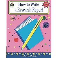 How to Write a Research Report, Grades 6-8 How to Write a Research Report, Grades 6-8 Paperback