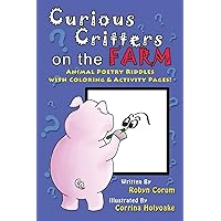 Curious Critters on the Farm: Animal Poetry Riddles with Coloring & Activity Pages! Curious Critters on the Farm: Animal Poetry Riddles with Coloring & Activity Pages! Paperback