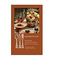 Sabores de Cuba: recetas tradicionales para tu cocina (Spanish Edition)