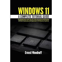 Windows 11: A Complete Tutorial Guide for Beginners with Tips & Tricks to Learn and Master All New Features and Updates in Windows 11 (2021) Windows 11: A Complete Tutorial Guide for Beginners with Tips & Tricks to Learn and Master All New Features and Updates in Windows 11 (2021) Kindle Hardcover Paperback