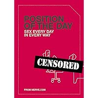 Position of the Day: Sex Every Day in Every Way Position of the Day: Sex Every Day in Every Way Paperback Spiral-bound