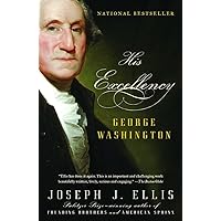 His Excellency: George Washington His Excellency: George Washington Paperback Kindle Audible Audiobook Hardcover Audio CD