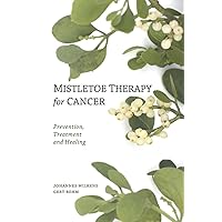 Mistletoe Therapy for Cancer Mistletoe Therapy for Cancer Paperback
