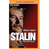 Stalin: El Tirano Rojo (Spanish Edition) Stalin: El Tirano Rojo (Spanish Edition) Kindle Audible Audiobook Paperback Audio CD