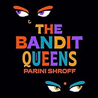 The Bandit Queens: A Novel The Bandit Queens: A Novel Audible Audiobook Kindle Paperback Hardcover