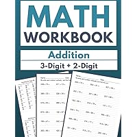 Math Workbook Addition 3-Digit + 2-Digit: Vertical Addition Mastery: 100 Worksheets