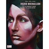 Ingrid Michaelson - It Doesn't Have to Make Sense Ingrid Michaelson - It Doesn't Have to Make Sense Paperback