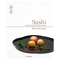 Sushi: Food for the Eye, the Body and the Soul Sushi: Food for the Eye, the Body and the Soul Kindle Hardcover