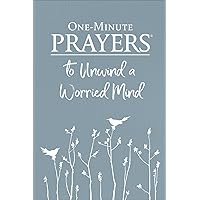 One-Minute Prayers to Unwind a Worried Mind One-Minute Prayers to Unwind a Worried Mind Hardcover Kindle