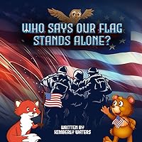 WHO SAYS OUR FLAG STANDS ALONE? WHO SAYS OUR FLAG STANDS ALONE? Paperback Kindle
