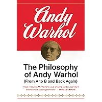 The Philosophy of Andy Warhol (From A to B and Back Again) The Philosophy of Andy Warhol (From A to B and Back Again) Paperback Kindle Audible Audiobook Hardcover Mass Market Paperback MP3 CD