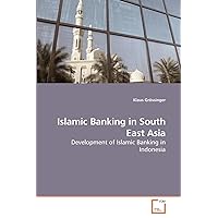 Islamic Banking in South East Asia: Development of Islamic Banking in Indonesia Islamic Banking in South East Asia: Development of Islamic Banking in Indonesia Paperback