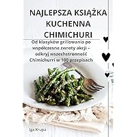 Najlepsza KsiĄŻka Kuchenna Chimichuri (Polish Edition)