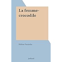 La femme-crocodile (French Edition) La femme-crocodile (French Edition) Kindle Board book