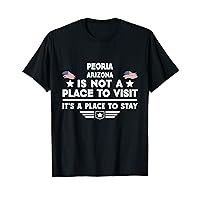 Peoria Arizona Place to stay USA Town Home City T-Shirt