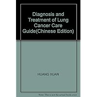 Diagnosis and Treatment of Lung Cancer Care Guide(Chinese Edition)