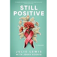 Still Positive: a memoir Still Positive: a memoir Paperback Audible Audiobook Kindle Hardcover