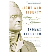Light and Liberty: Reflections on the Pursuit of Happiness (Modern Library Classics) Light and Liberty: Reflections on the Pursuit of Happiness (Modern Library Classics) Paperback Kindle Hardcover