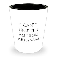Cute Arkansas Shot Glass | Funny I Can't Help It. I Am From Arkansas Gifts | Unique Father's Day Unique Gifts for Dad from Arkansas