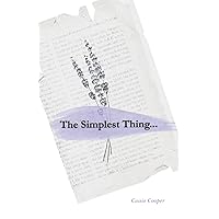 The Simplest Thing...: Returning to the Foundation of Your Relationship with the Lord The Simplest Thing...: Returning to the Foundation of Your Relationship with the Lord Paperback Kindle Hardcover
