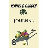 Plants & Garden Journal: Tracking Planting Dates and Results