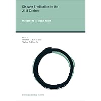 Disease Eradication in the 21st Century: Implications for Global Health (Strungmann Forum Reports) Disease Eradication in the 21st Century: Implications for Global Health (Strungmann Forum Reports) Hardcover Paperback