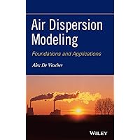 Air Dispersion Modeling: Foundations and Applications Air Dispersion Modeling: Foundations and Applications Hardcover Kindle