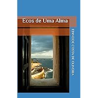 ECOS DE UMA ALMA (Portuguese Edition)